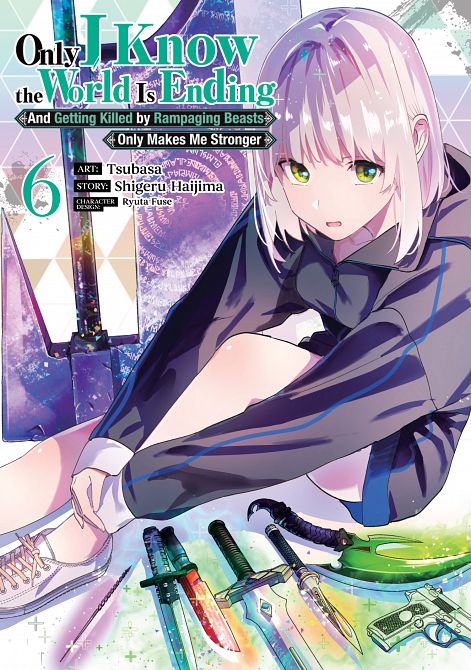ONLY I KNOW THE WORLD IS ENDING AND GETTING KILLED BY RAMPAGING BEASTS ONLY MAKES ME STRONGER (MANGA) VOL. 06 TP