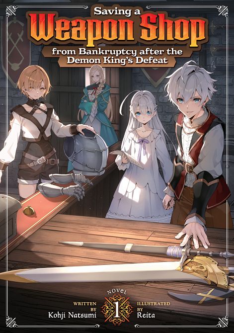 SAVING A WEAPON SHOP FROM BANKRUPTCY AFTER THE DEMON KING'S DEFEAT (LIGHT NOVEL) VOL. 01 TP