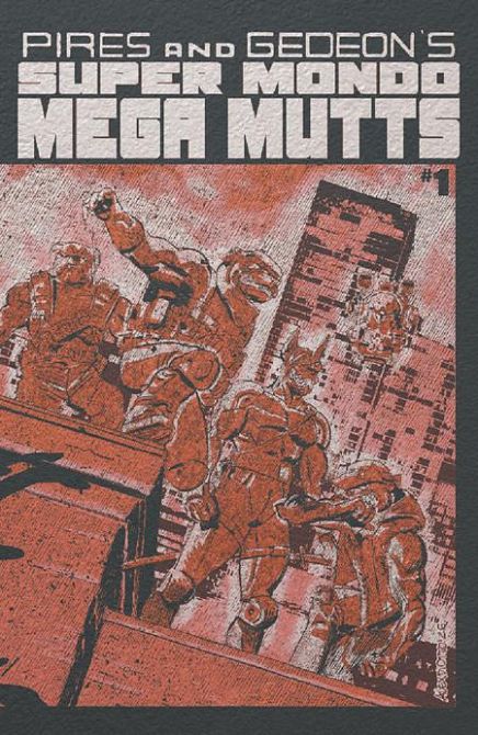 SUPER MONDO MEGA MUTTS #1