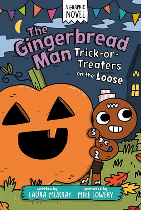 GINGERBREAD MAN TRICK-OR-TREATERS ON THE LOOSE A GRAPHIC NOVEL HC #05