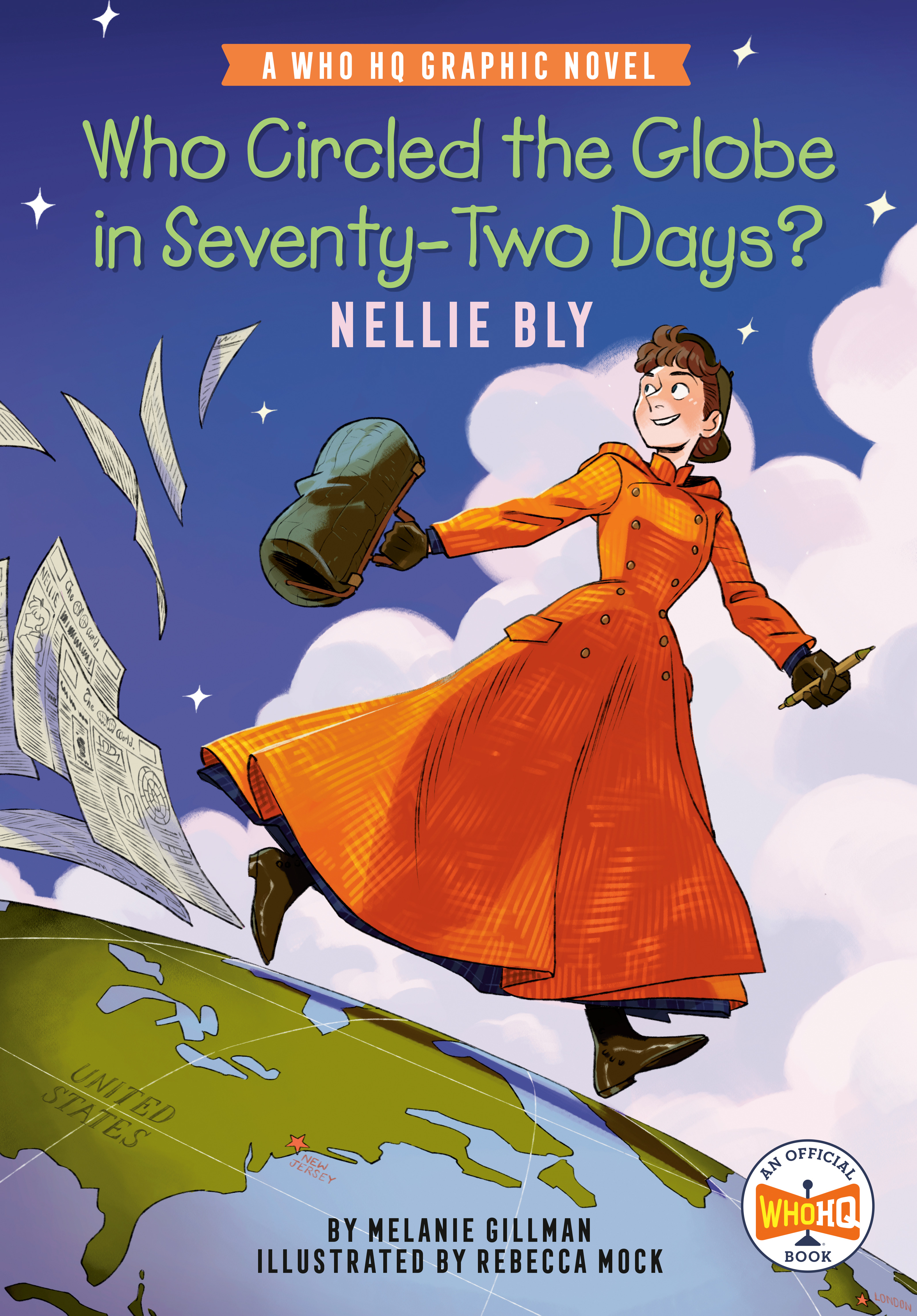 WHO CIRCLED THE GLOBE IN SEVENTY-TWO DAYS? NELLIE BLY HC