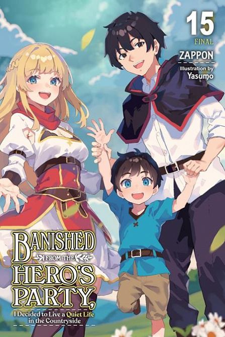 BANISHED FROM THE HEROS PARTY I DECIDED TO LIVE A QUIET LIFE IN THE COUNTRYSIDE LIGHT NOVEL VOL 15 #15