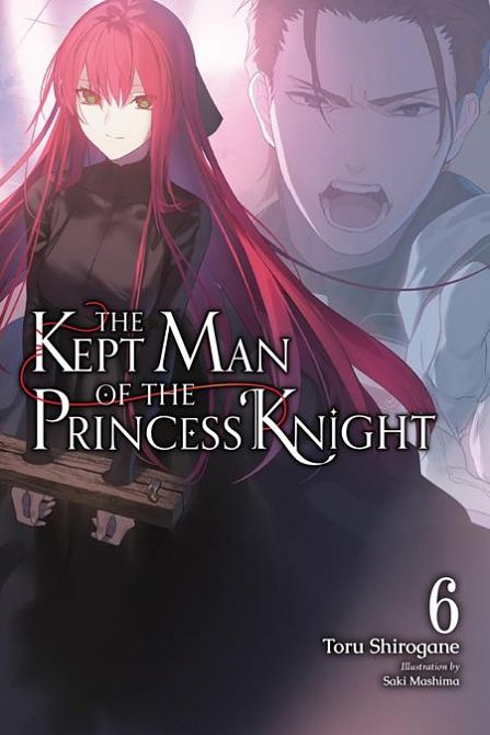 KEPT MAN OF THE PRINCESS KNIGHT LIGHT NOVEL VOL 06 #6