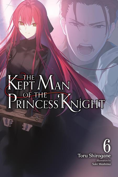 KEPT MAN OF THE PRINCESS KNIGHT LIGHT NOVEL VOL 06 #6