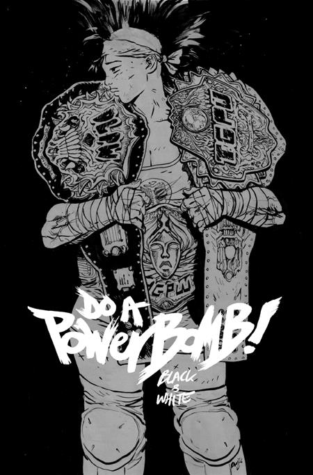 DO A POWERBOMB BLACK AND WHITE #3