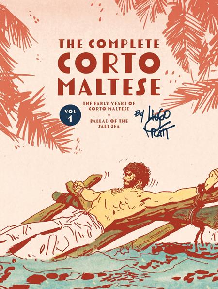 COMPLETE CORTO MALTESE HC VOL 01 THE BALLAD OF THE SALT SEA