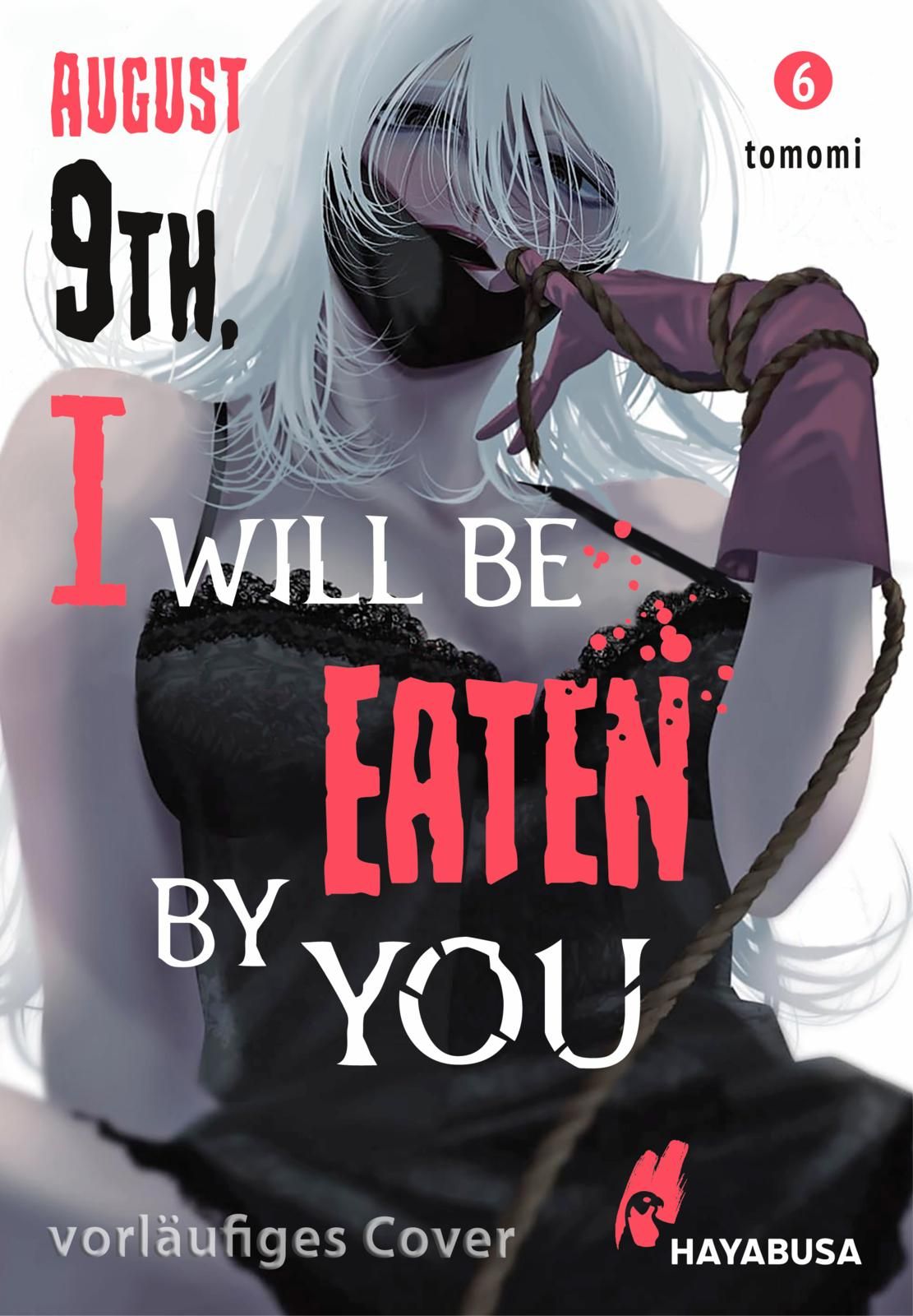 AUGUST 9TH, I WILL BE EATEN BY YOU #6