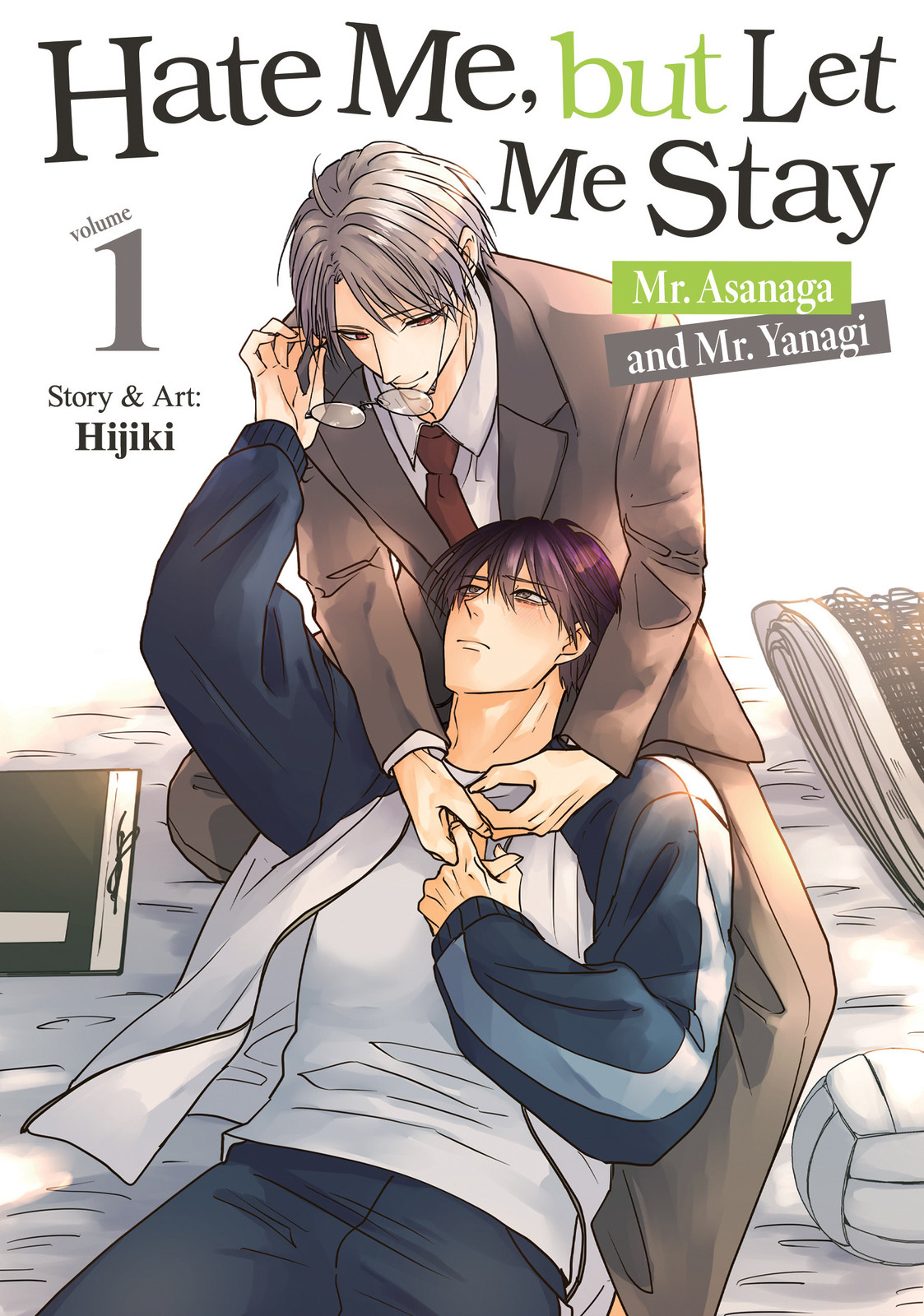HATE ME, BUT LET ME STAY - MR. ASANAGA AND MR. YANAGI VOL. 01 TP