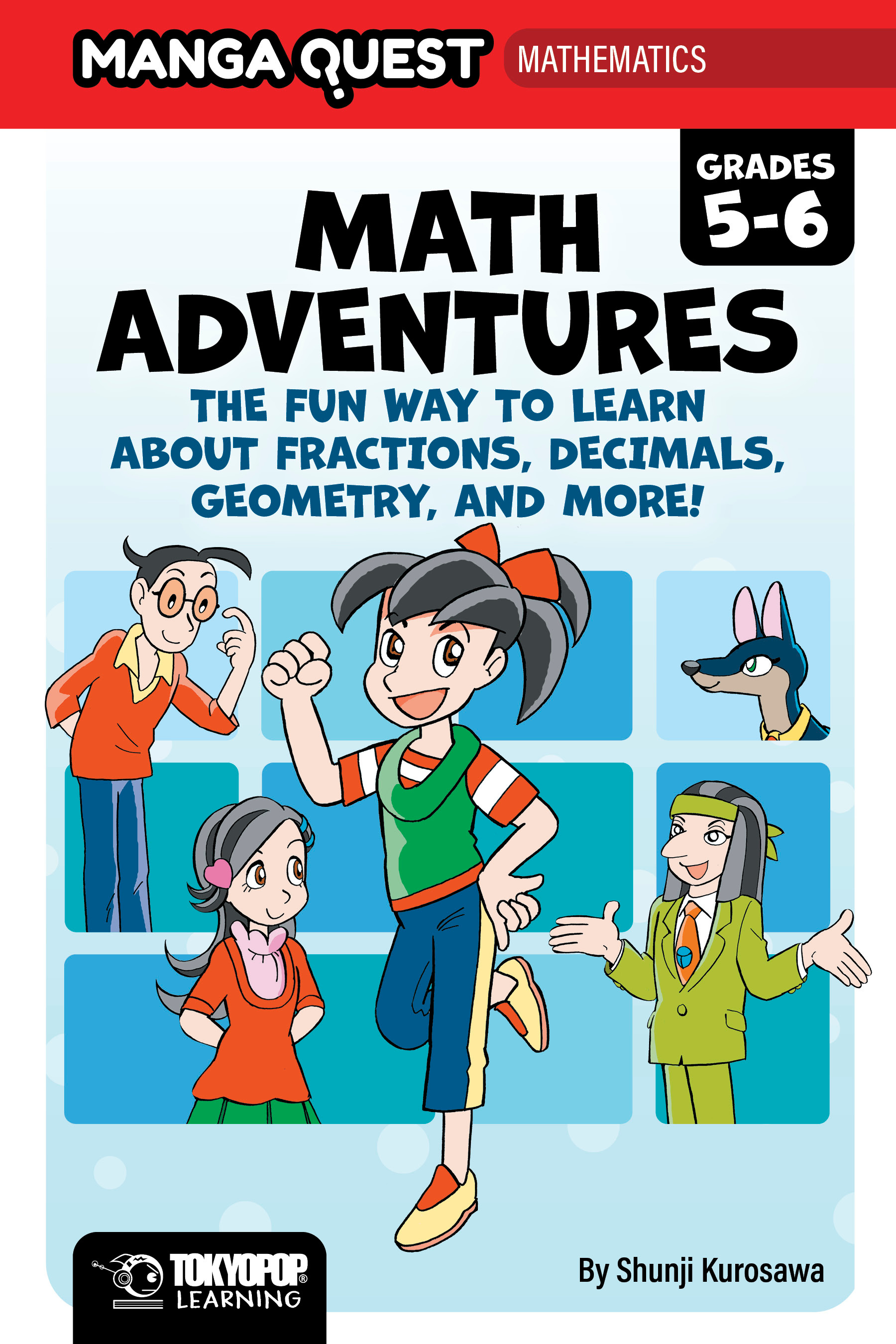 MANGA QUEST MATH MATH ADVENTURES FOR GRADES 05–06 THE FUN WAY TO LEARN ABOUT FRACTIONS, DECIMALS, AND MORE!