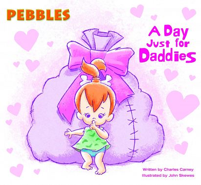 PEBBLES HC BOOK 03 A DAY JUST FOR DADDIES
