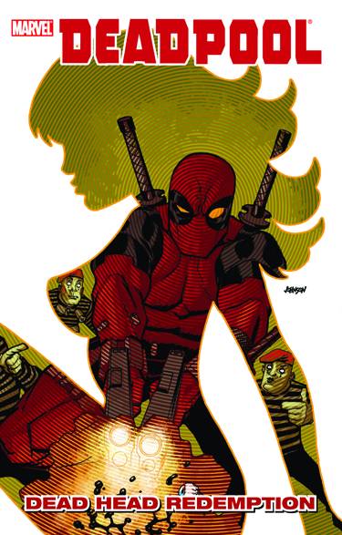 DEADPOOL DEAD HEAD REDEMPTION TP DEADPOOL DEAD HEAD REDEMPTION TP